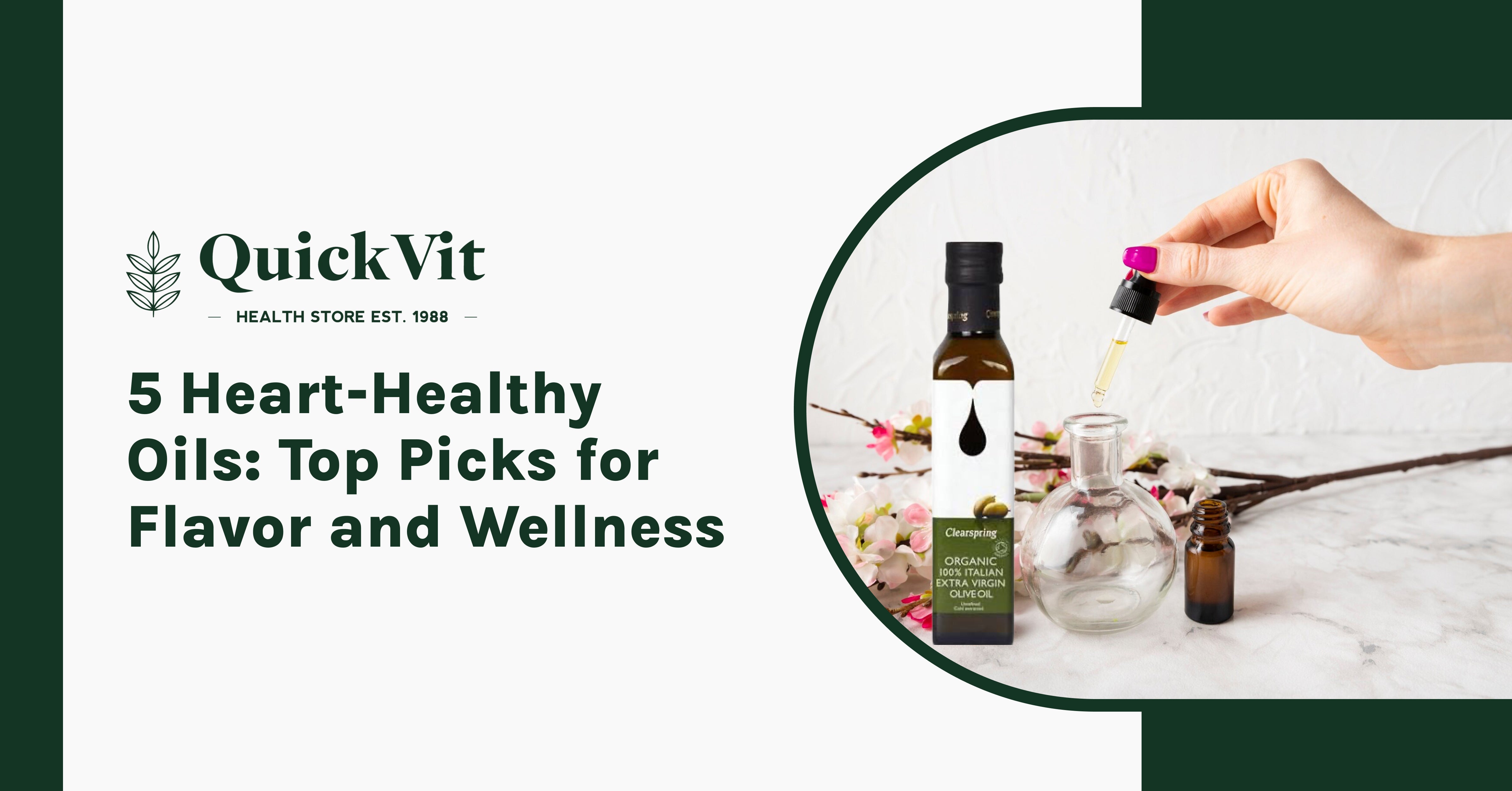 5 Heart-Healthy Oils: Top Picks for Flavor and Wellness