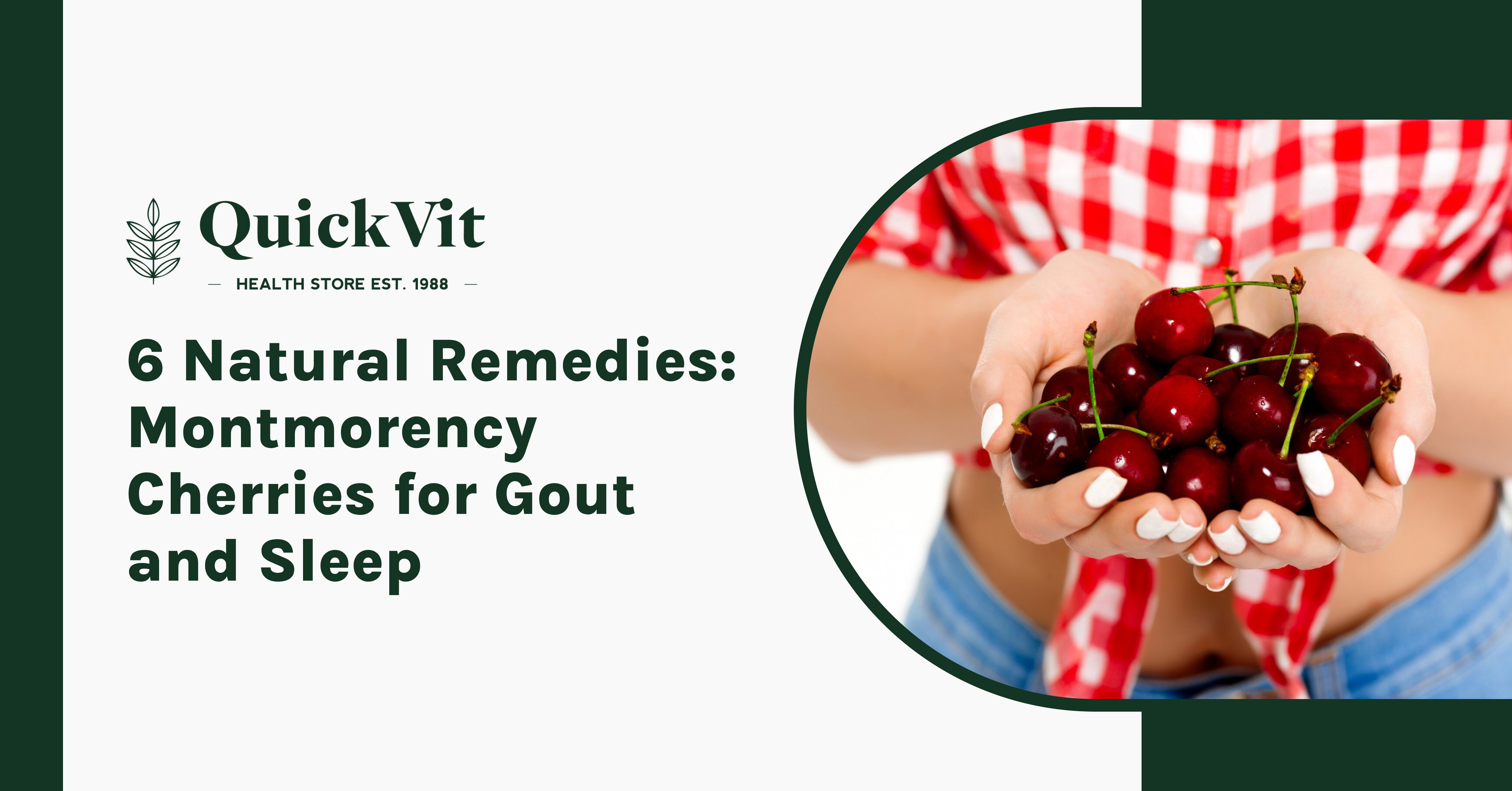 6 Natural Remedies: Montmorency Cherries for Gout and Sleep