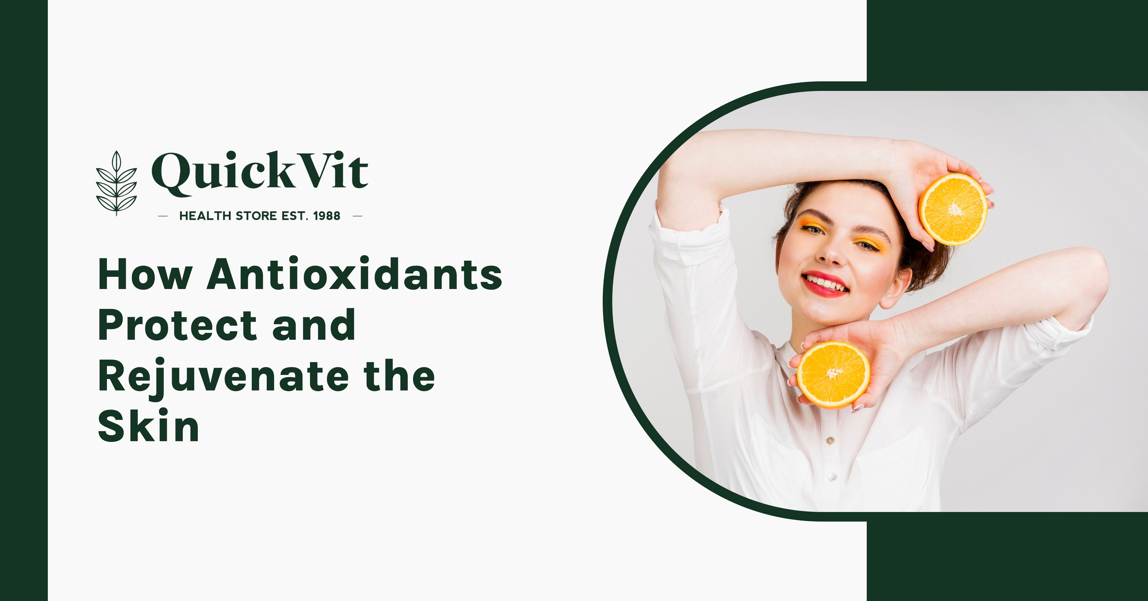 How Antioxidants Protect and Rejuvenate the Skin