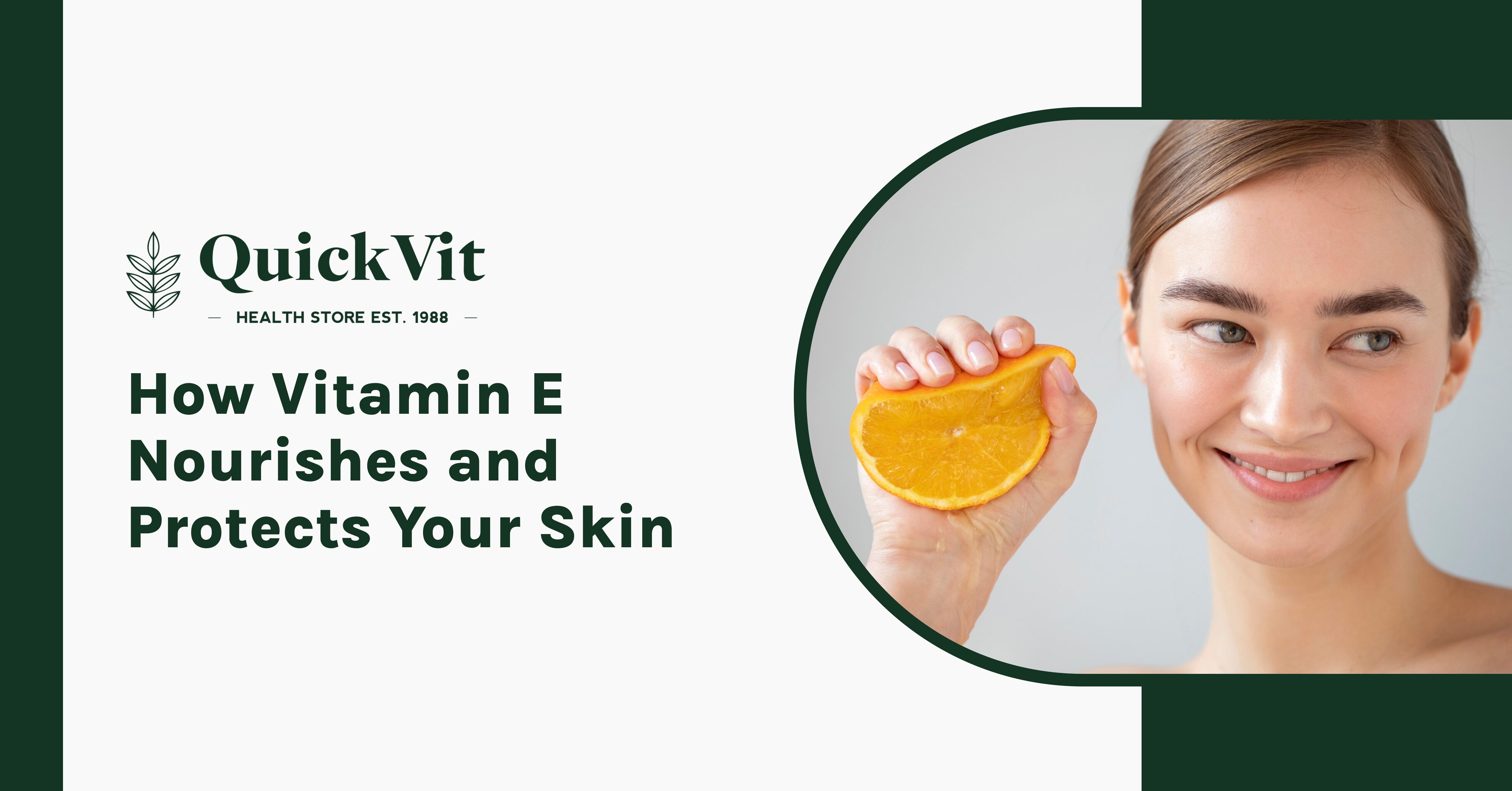 How Vitamin E Nourishes and Protects Your Skin